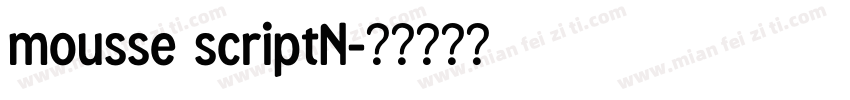 mousse scriptN字体转换